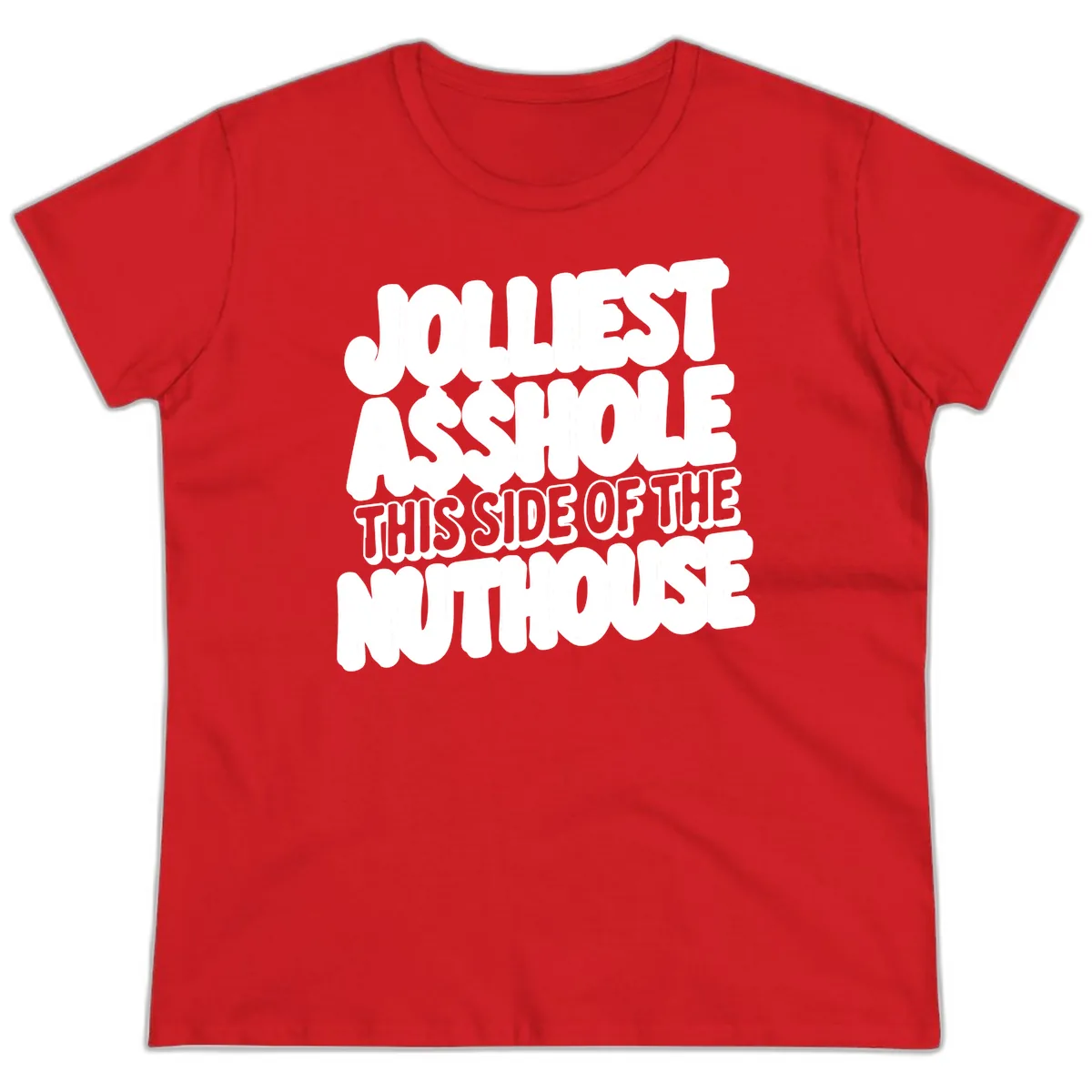 Jolliest Asshole This Side Of The Nuthouse Ladies Tee in Red