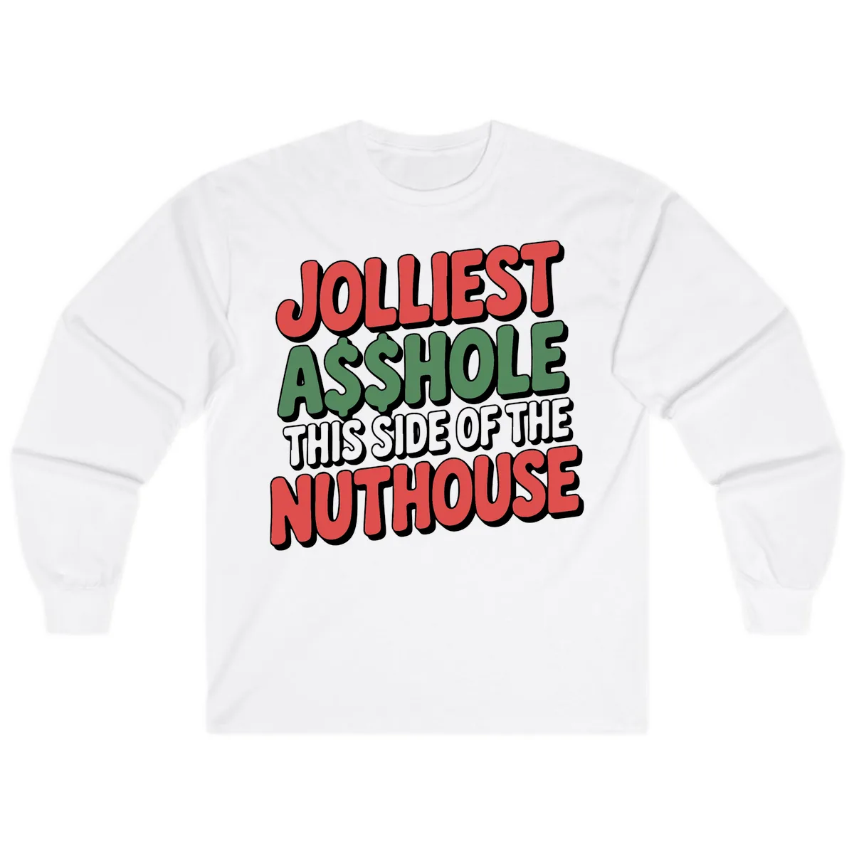 Jolliest Asshole This Side Of The Nuthouse Long Sleeve in White