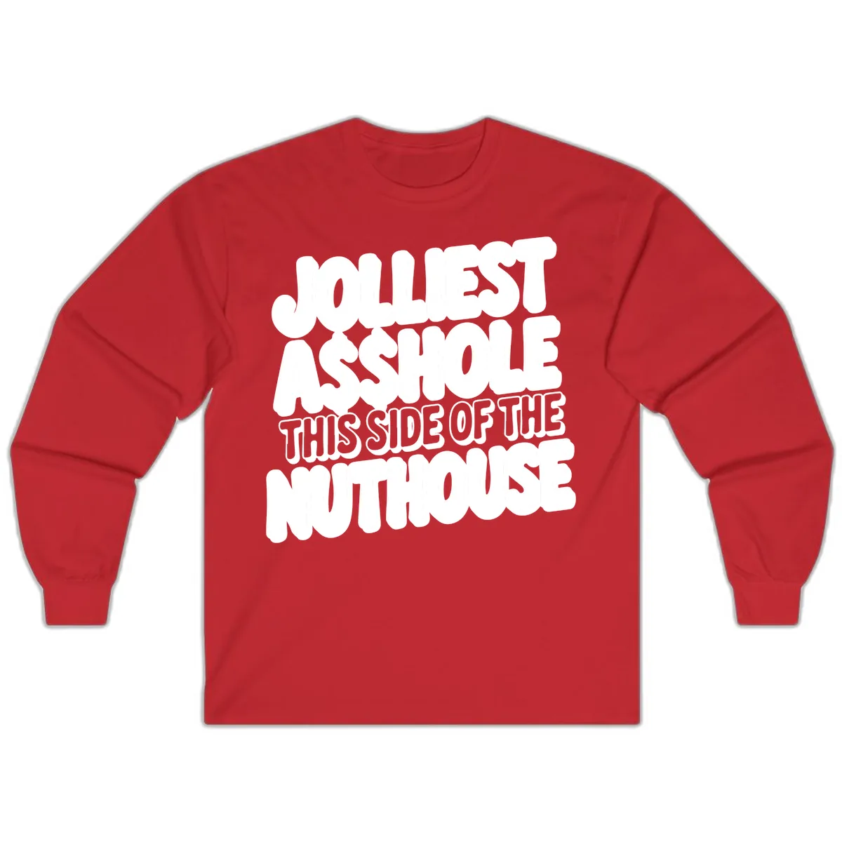 Jolliest Asshole This Side Of The Nuthouse Long Sleeve in Red