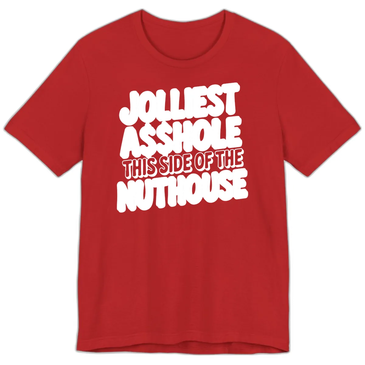 Jolliest Asshole This Side Of The Nuthouse Premium T-Shirt in Red