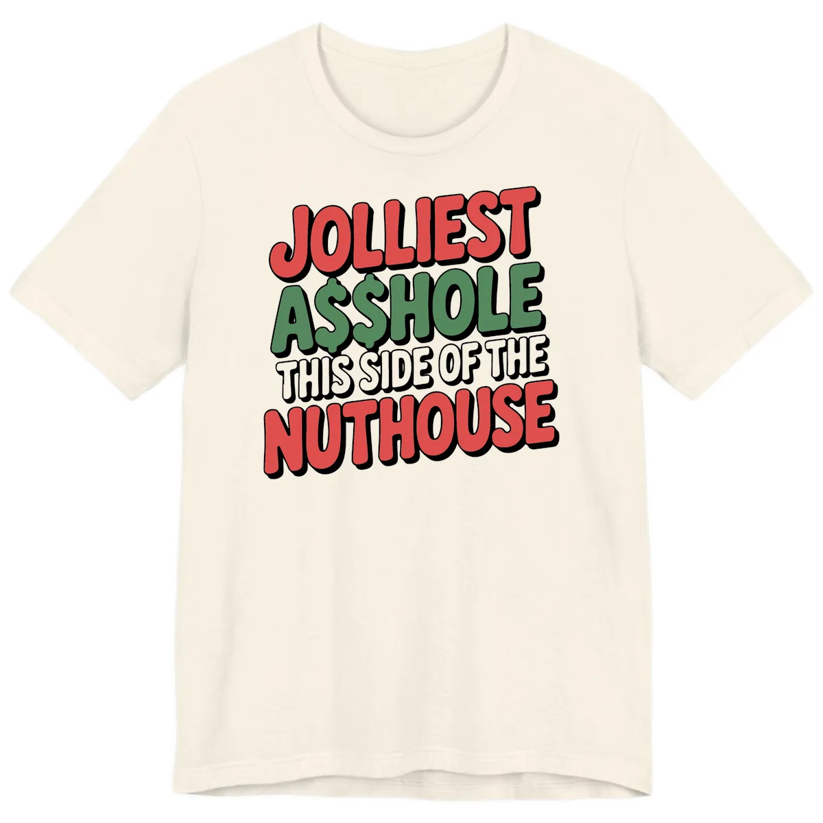 Jolliest Asshole This Side Of The Nuthouse Premium T-Shirt in Natural