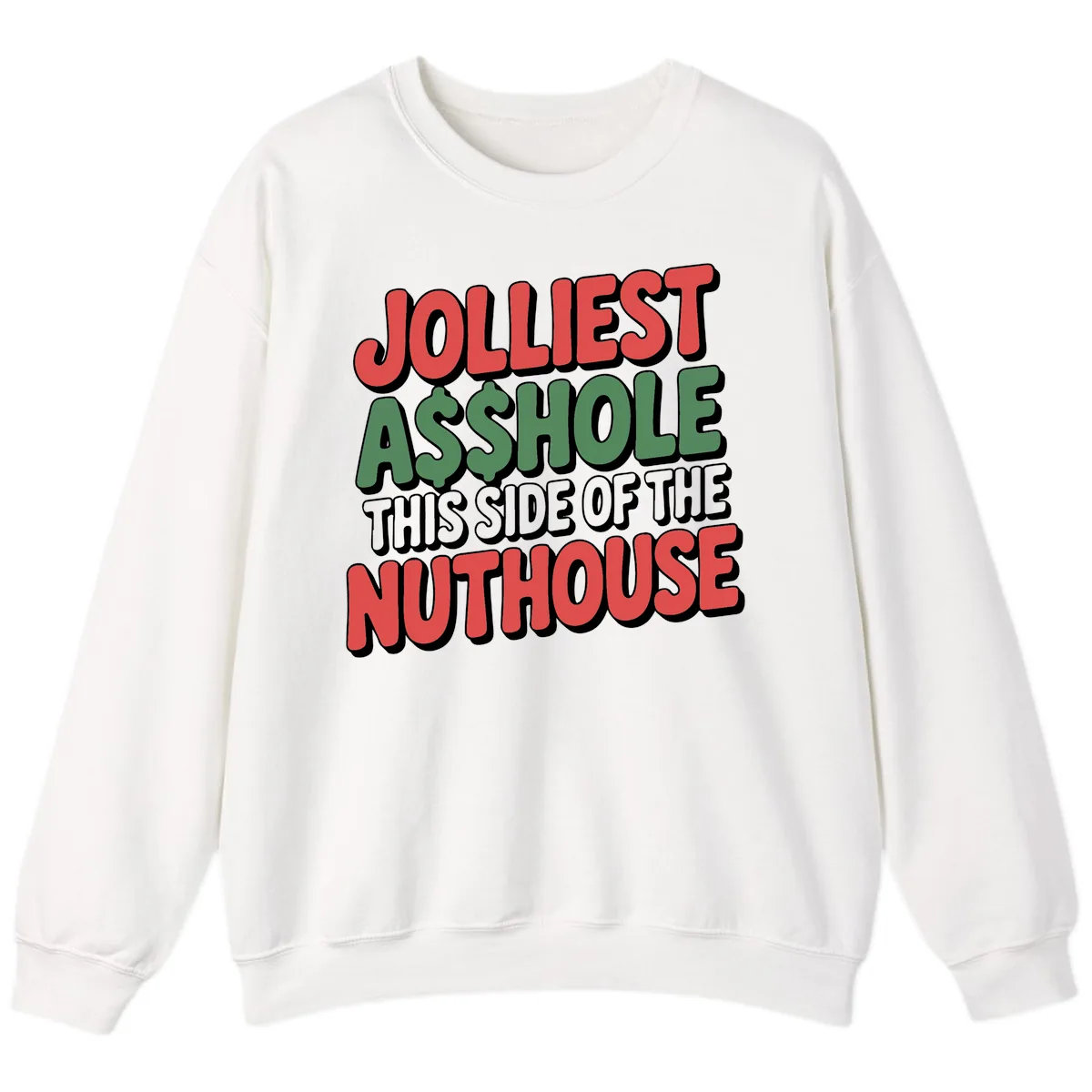 Jolliest Asshole This Side Of The Nuthouse Sweatshirt in White