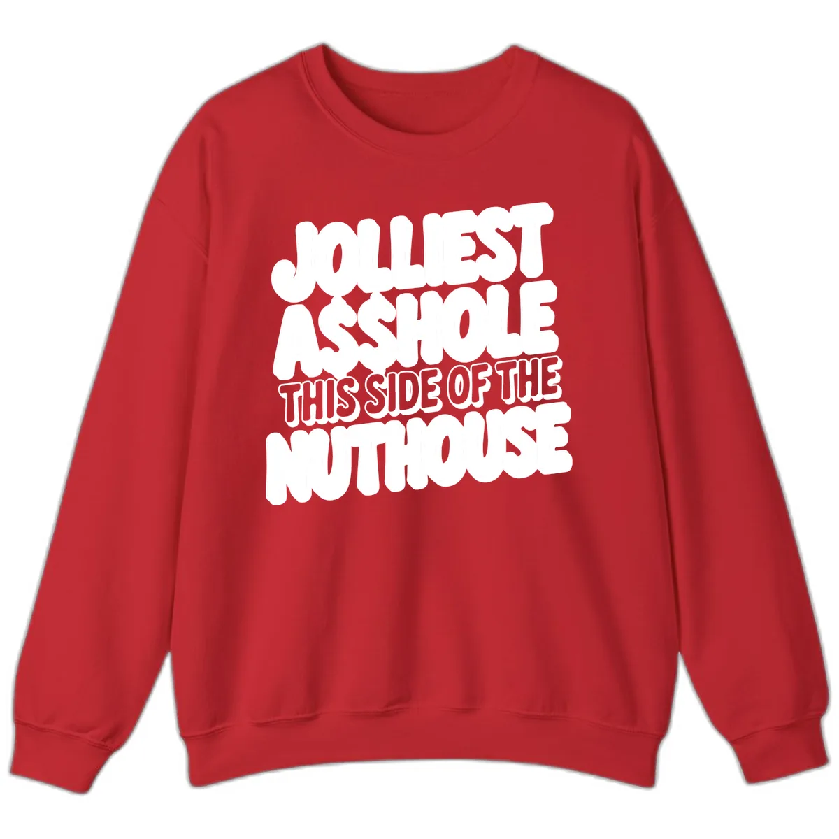 Jolliest Asshole This Side Of The Nuthouse Sweatshirt in Red