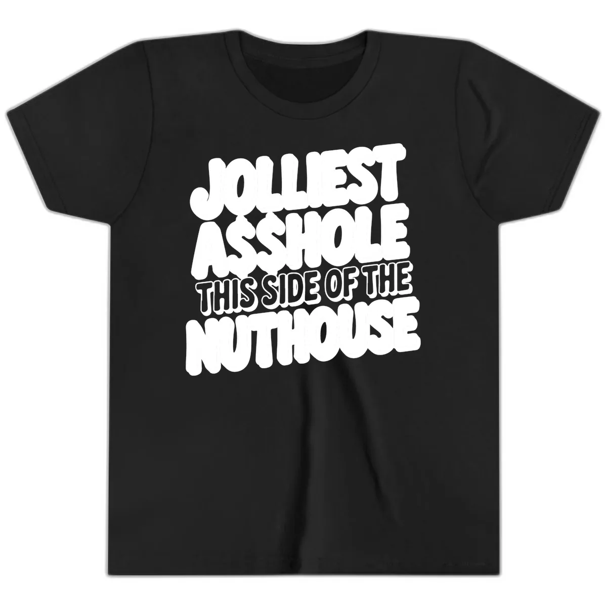 Jolliest Asshole This Side Of The Nuthouse Youth T-Shirt in Black