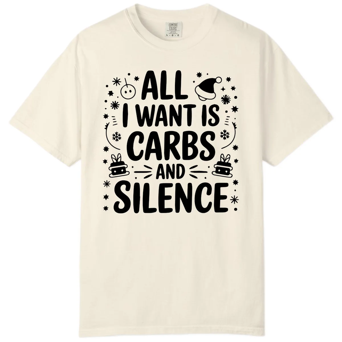 All I Want Is Carbs And Silence Comfort Color in Ivory