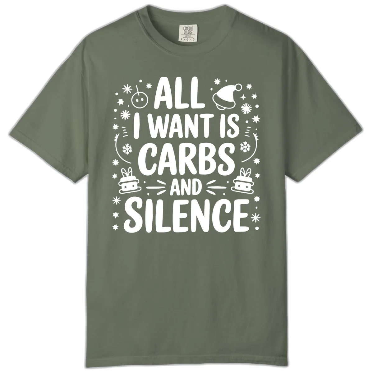 All I Want Is Carbs And Silence Comfort Color in Moss