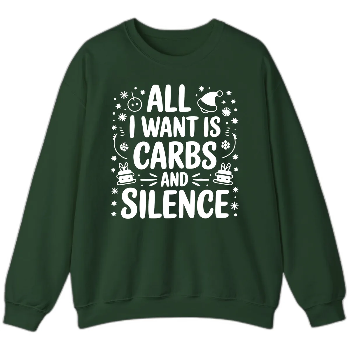 All I Want Is Carbs And Silence Sweatshirt in Forest Green