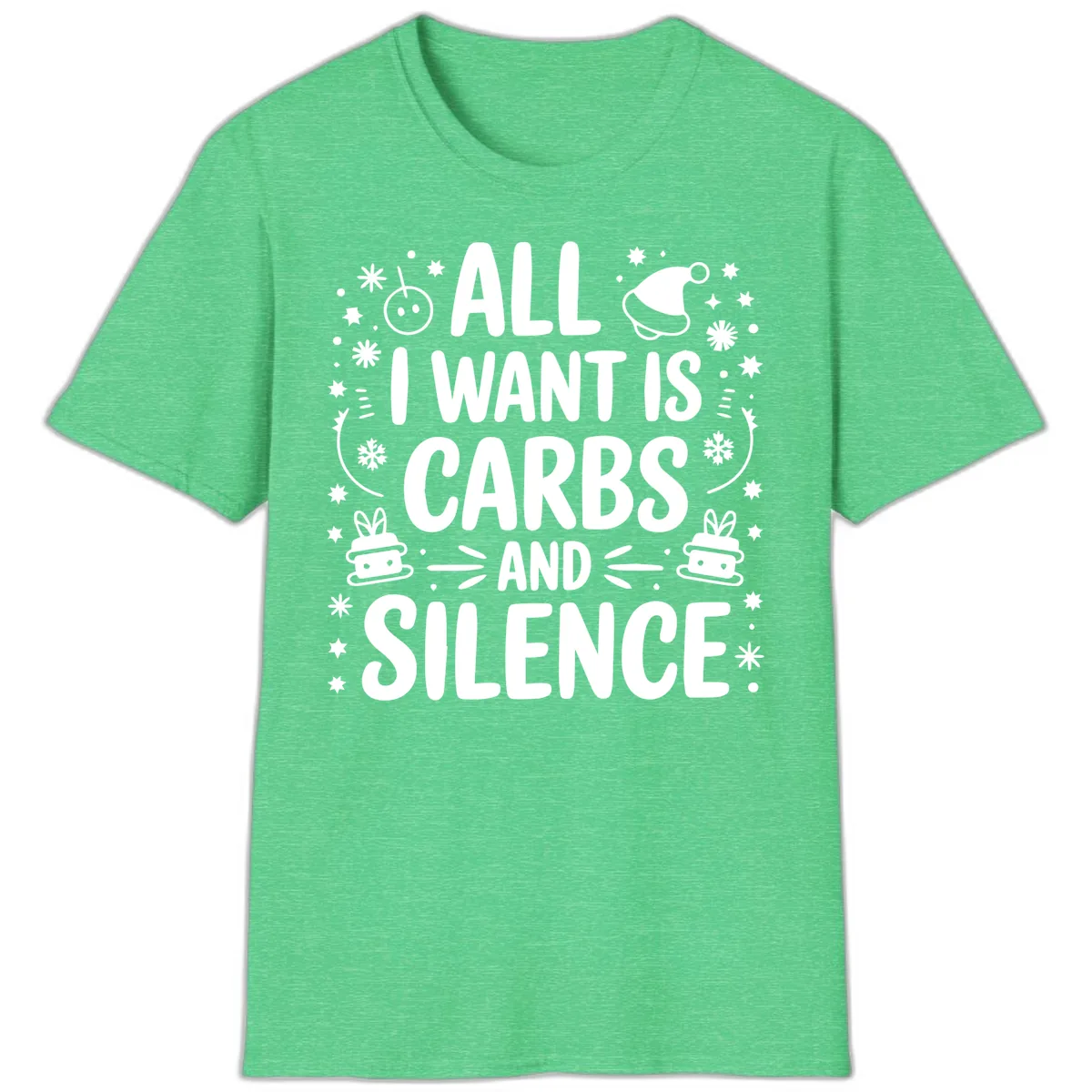All I Want Is Carbs And Silence T-Shirt in Heather Irish Green