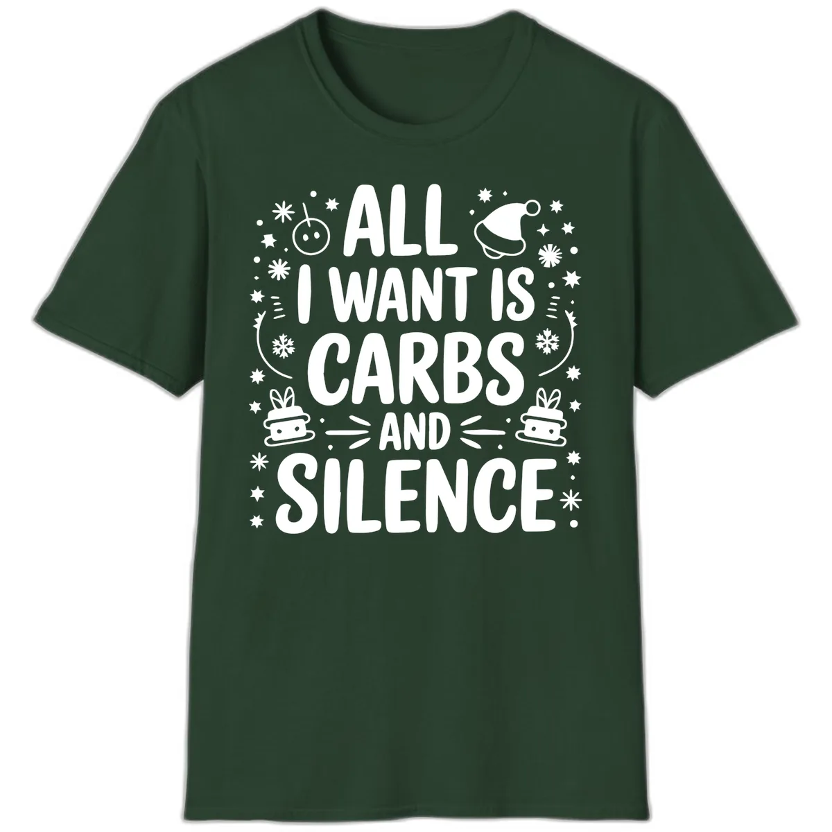 All I Want Is Carbs And Silence T-Shirt in Forest Green