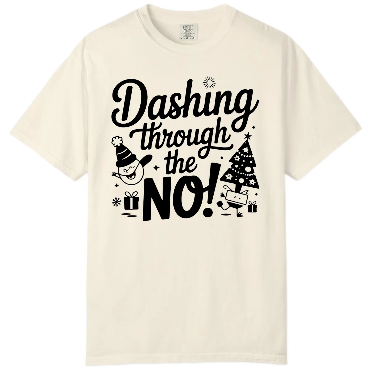 Dashing Through The No Christmas Design Comfort Color in Ivory