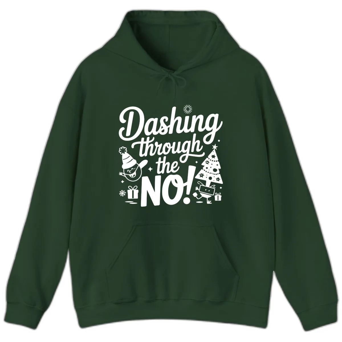 Dashing Through The No Christmas Design Hoodie in Forest Green