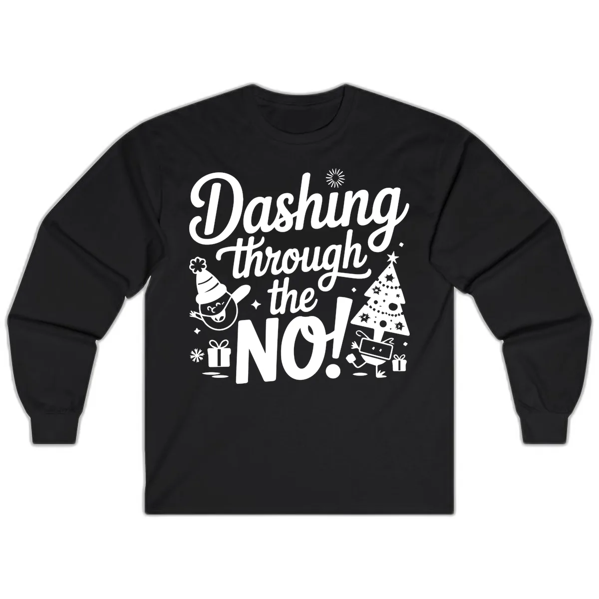 Dashing Through The No Christmas Design Long Sleeve in Black