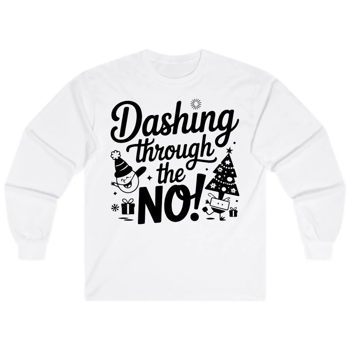 Dashing Through The No Christmas Design Long Sleeve in White