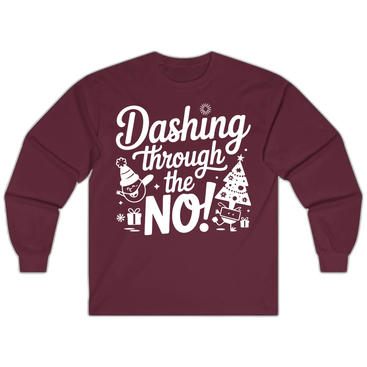 Dashing Through The No Christmas Design Long Sleeve in Maroon