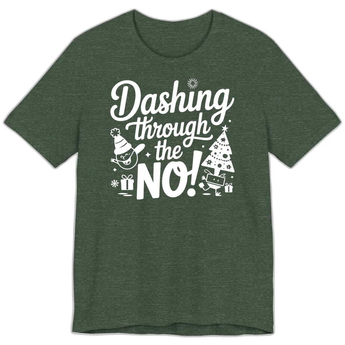 Dashing Through The No Christmas Design Premium T-Shirt in Heather Forest