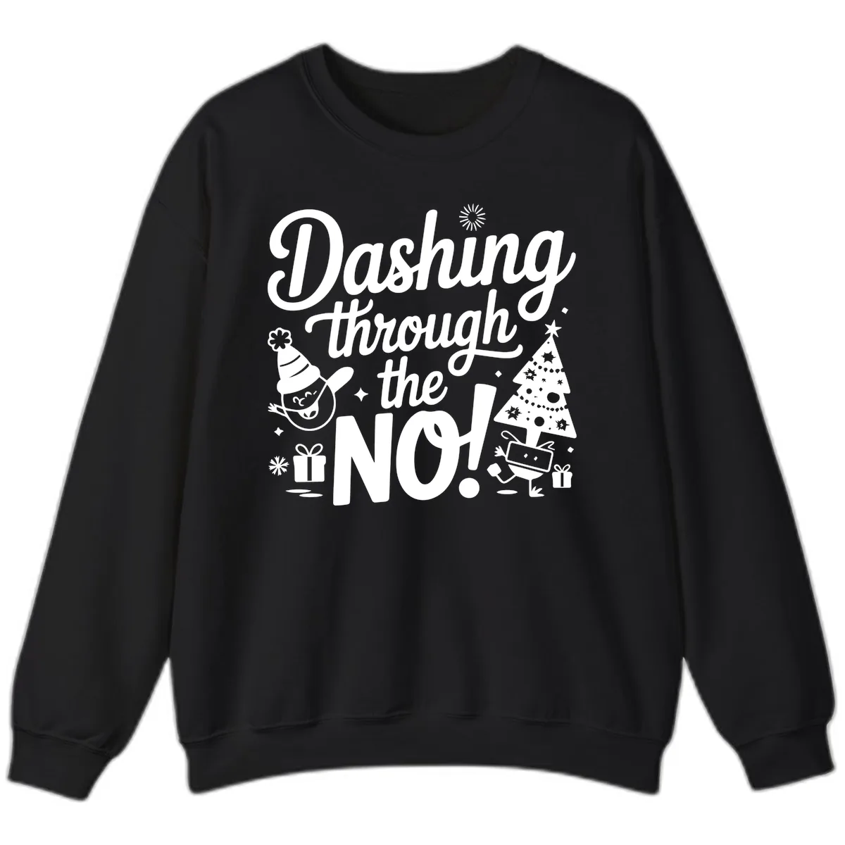 Dashing Through The No Christmas Design Sweatshirt in Black