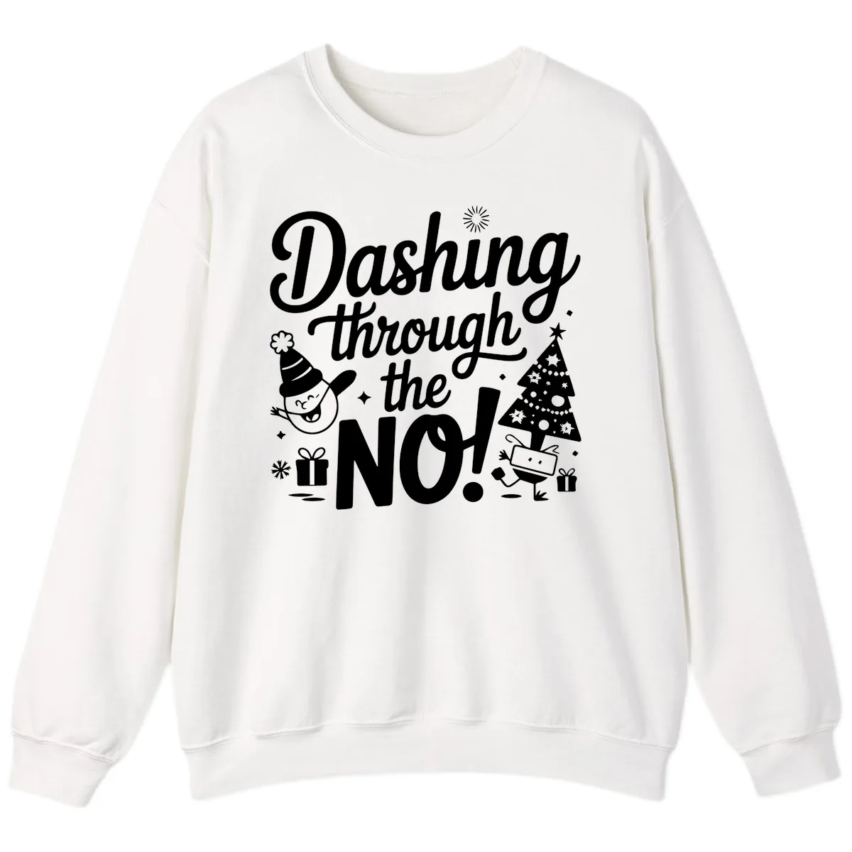 Dashing Through The No Christmas Design Sweatshirt in White