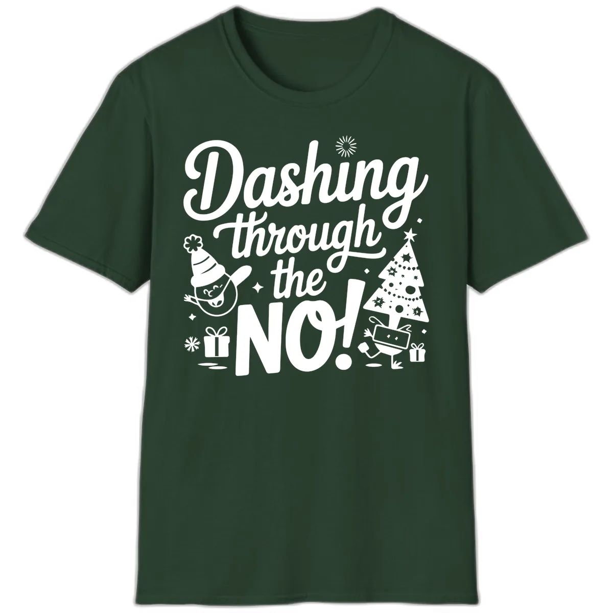 Dashing Through The No Christmas Design T-Shirt in Forest Green