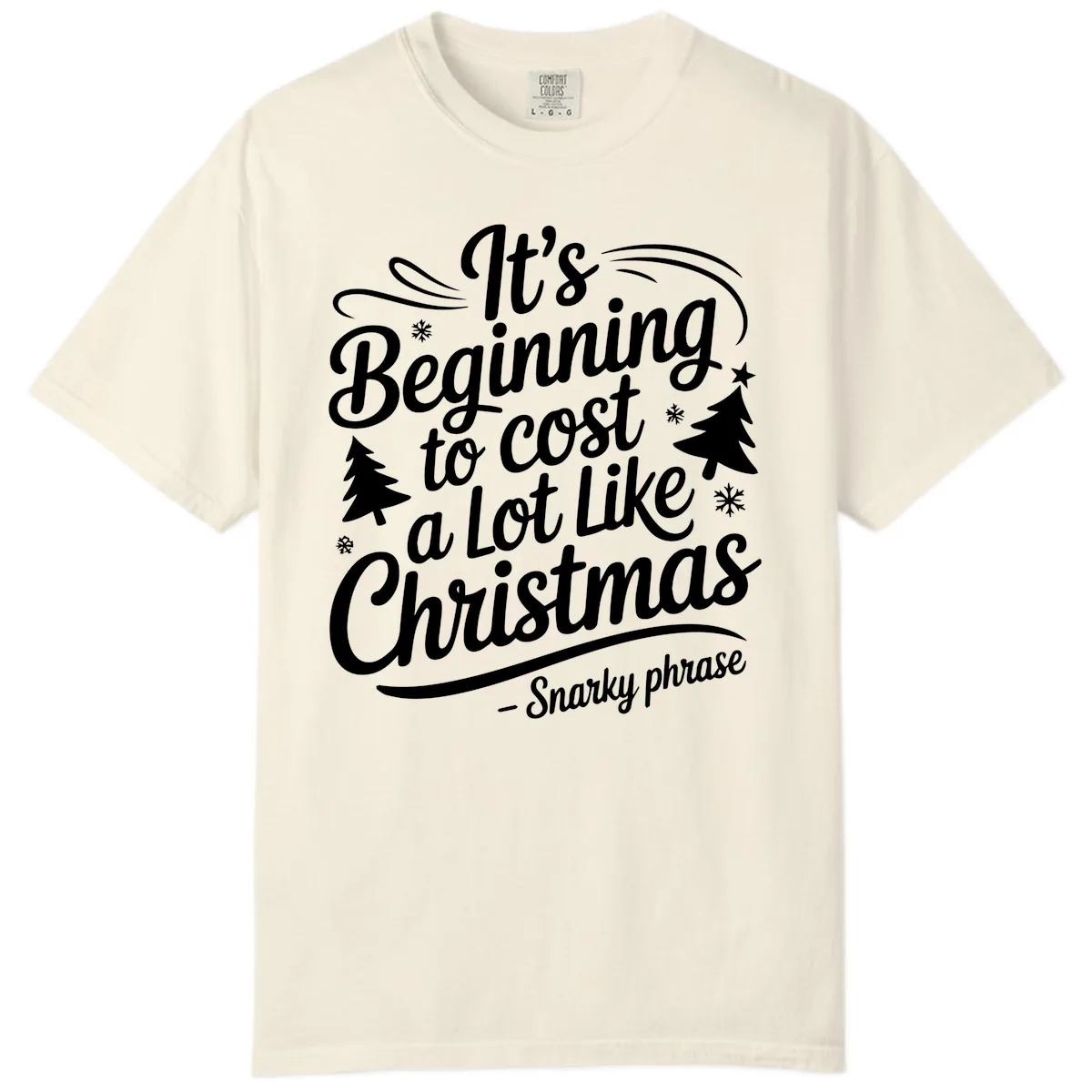 It's Beginning To Cost A Lot Like Christmas Comfort Color in Ivory