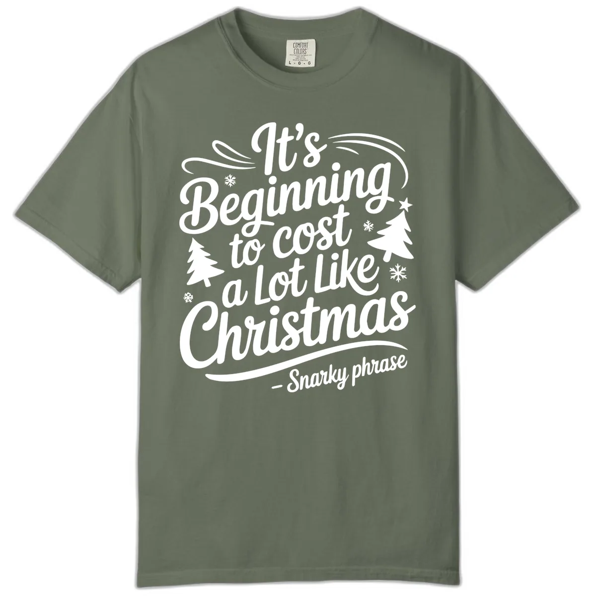 It's Beginning To Cost A Lot Like Christmas Comfort Color in Moss