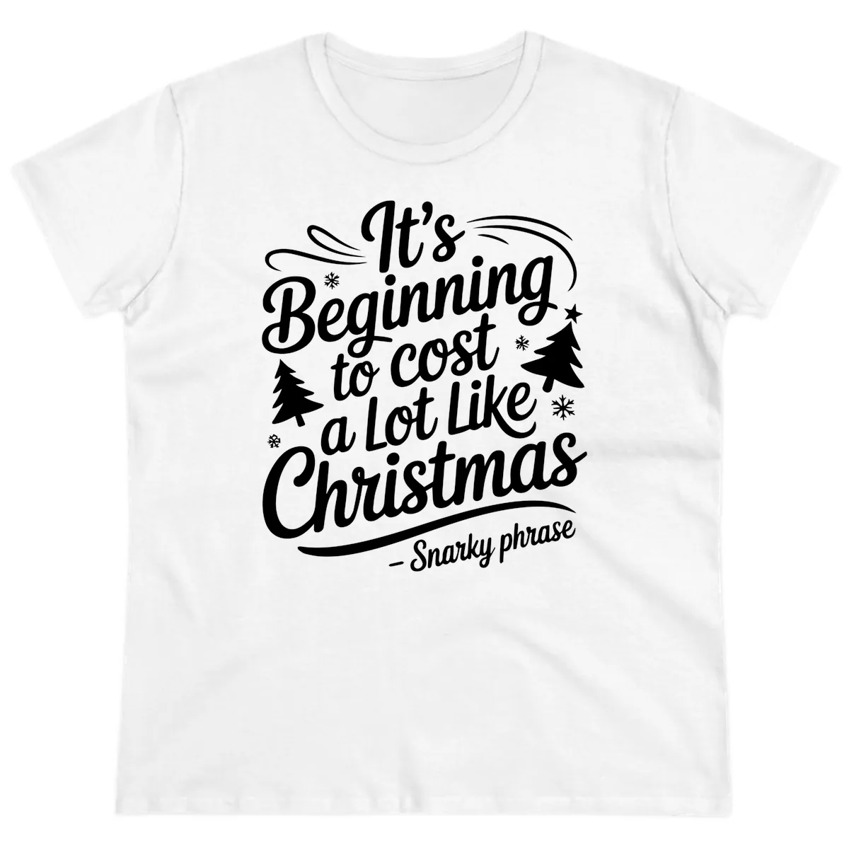 It's Beginning To Cost A Lot Like Christmas Ladies Tee in White