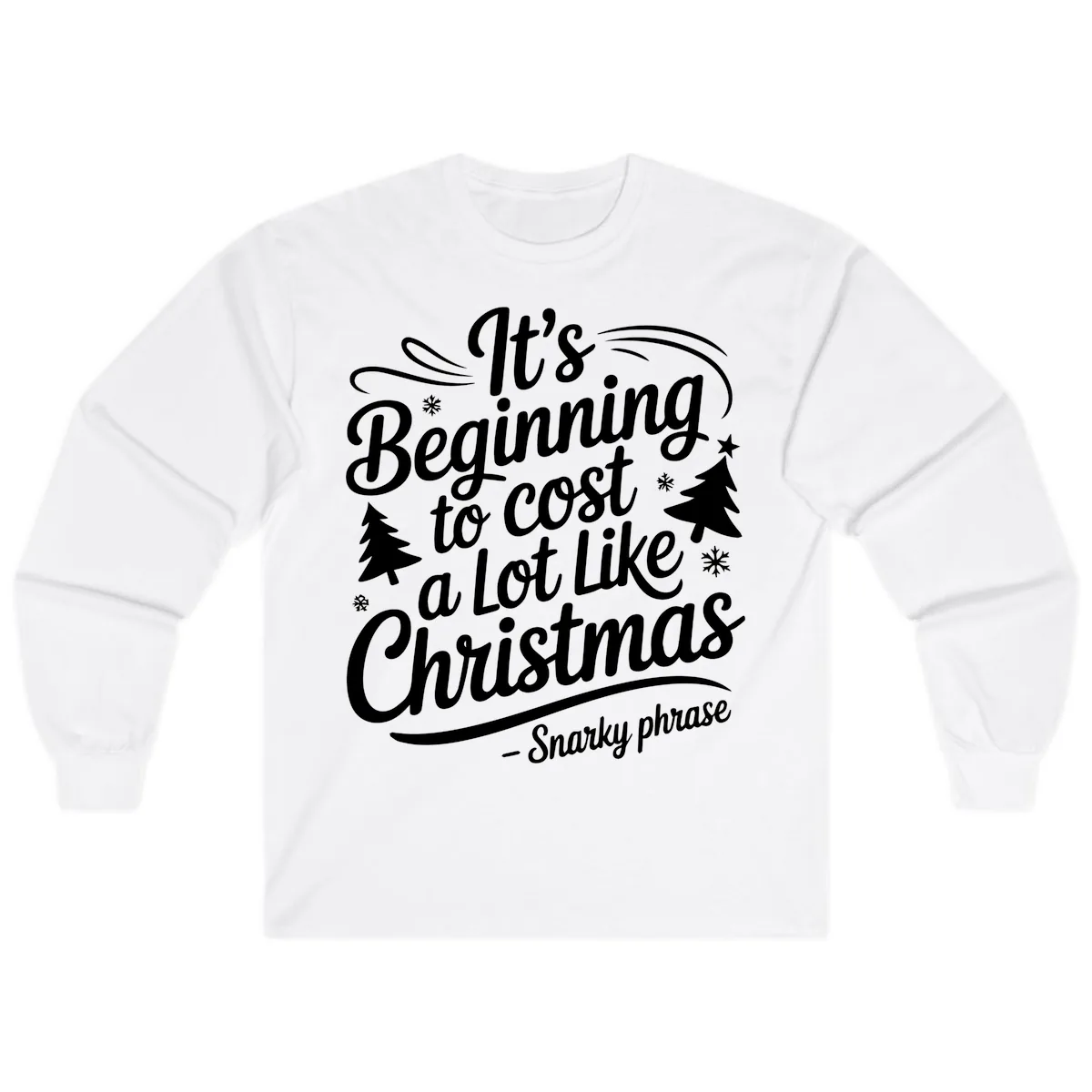 It's Beginning To Cost A Lot Like Christmas Long Sleeve in White