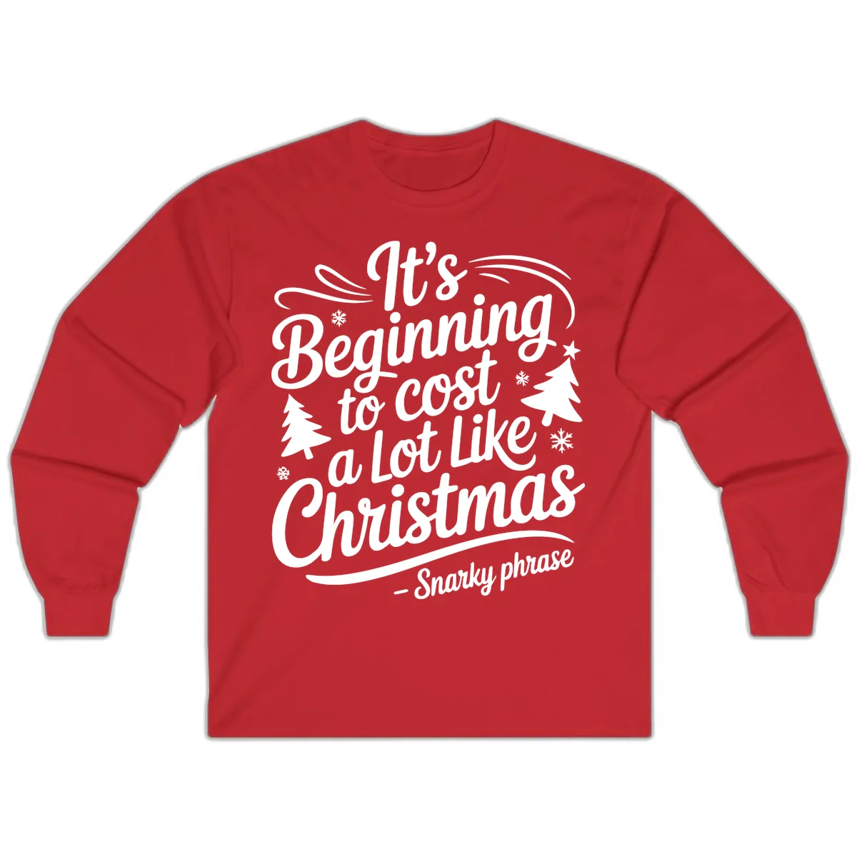 It's Beginning To Cost A Lot Like Christmas Long Sleeve in Red
