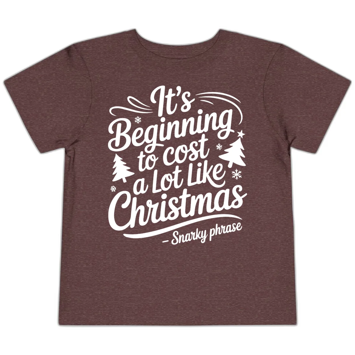 It's Beginning To Cost A Lot Like Christmas Toddler T-Shirt in Heather Maroon