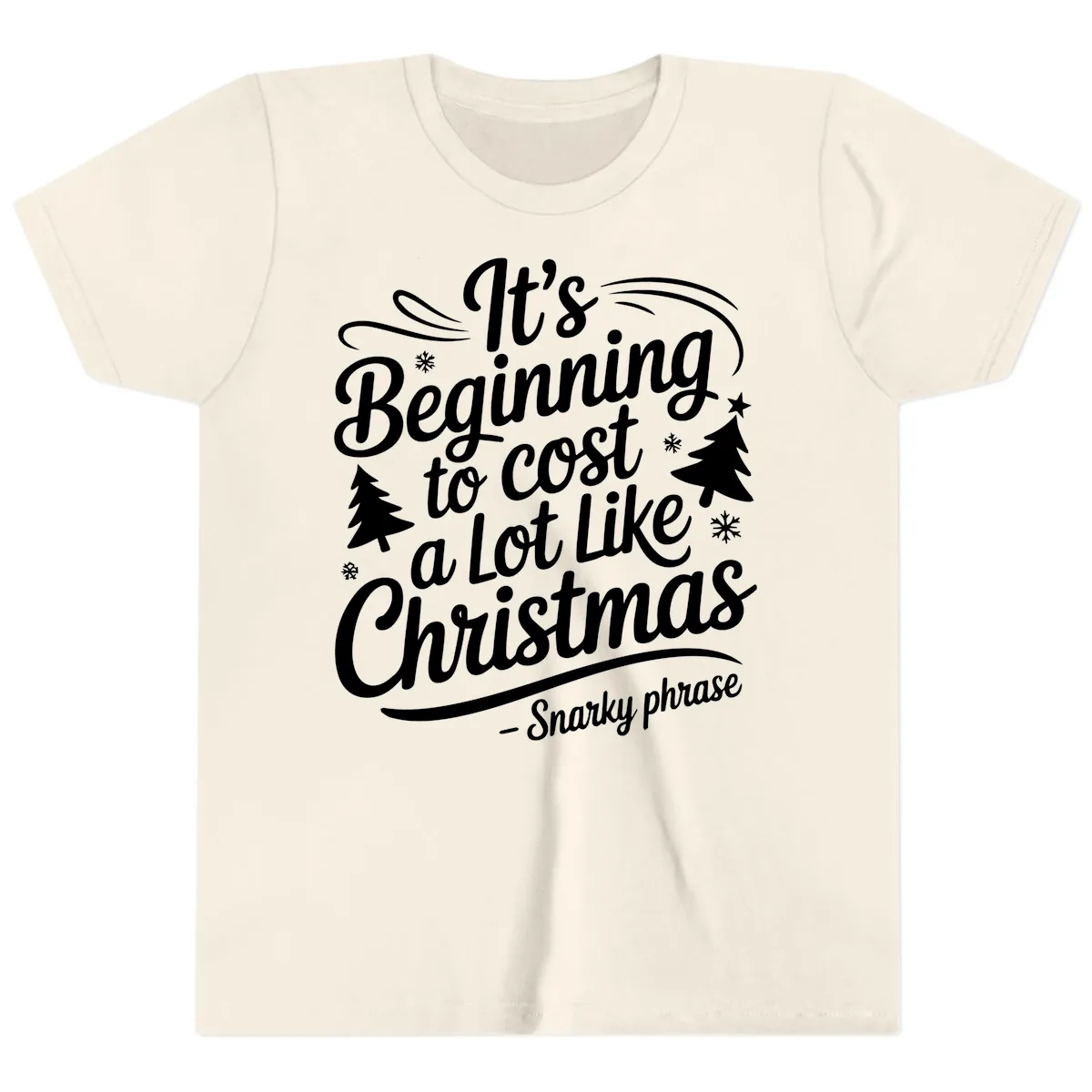 It's Beginning To Cost A Lot Like Christmas Youth T-Shirt in Natural