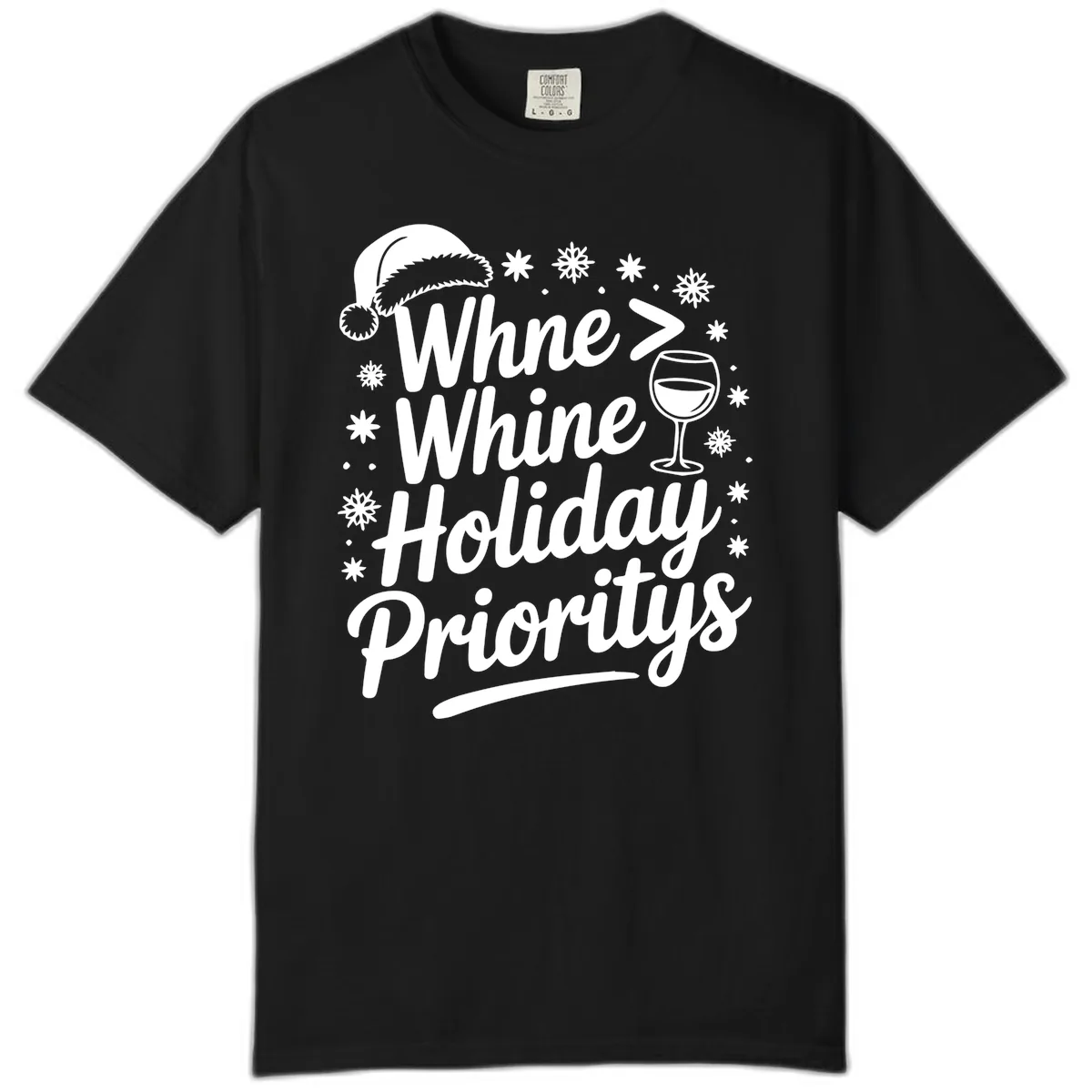 Wine Over Whine Holiday Priorities Comfort Color in Black