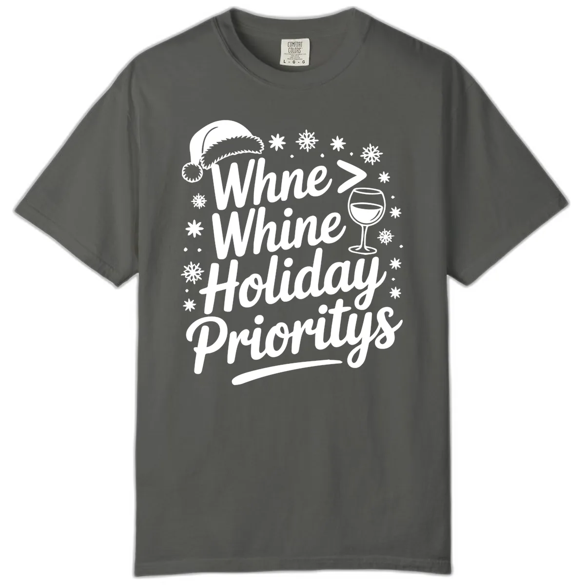 Wine Over Whine Holiday Priorities Comfort Color in Pepper