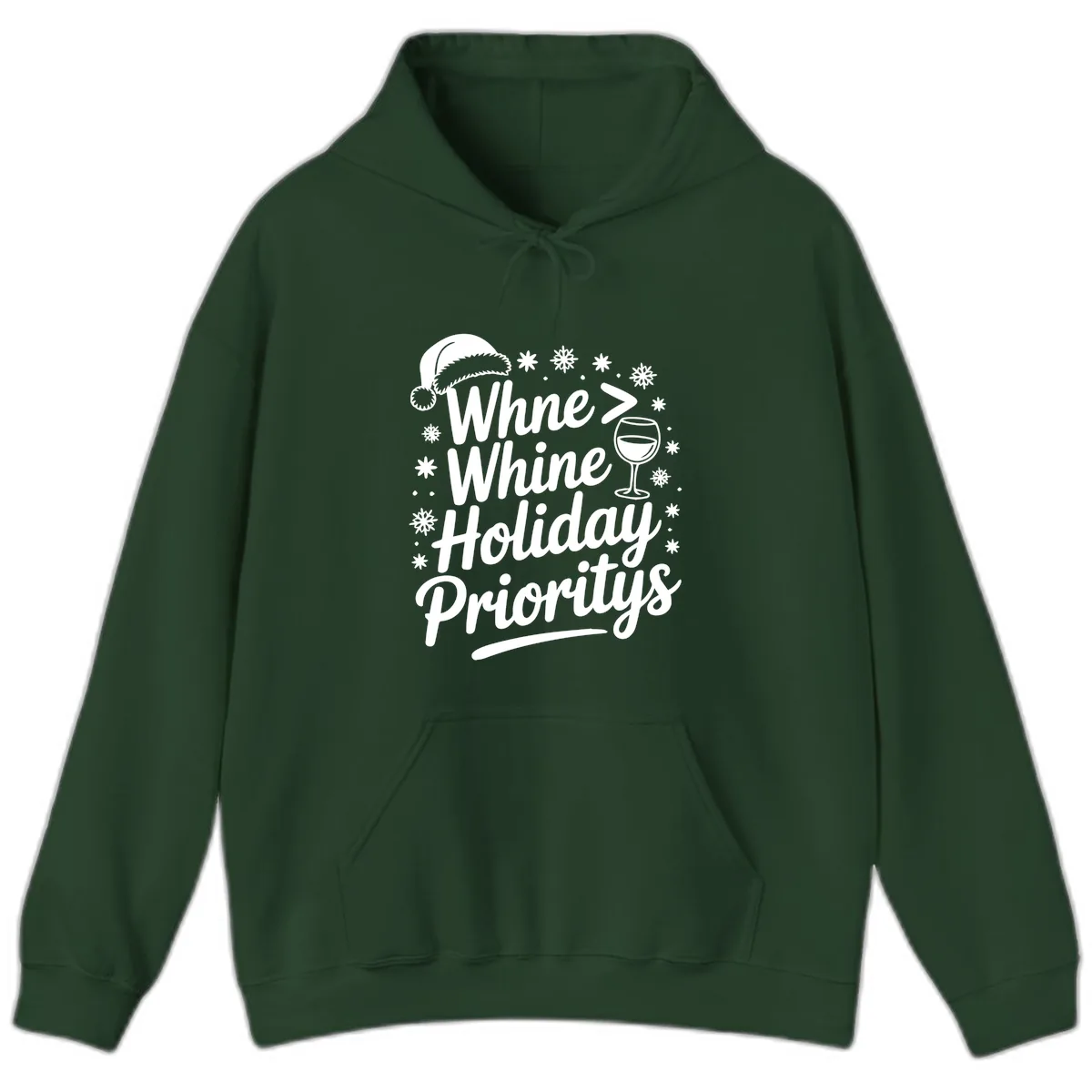 Wine Over Whine Holiday Priorities Hoodie in Forest Green