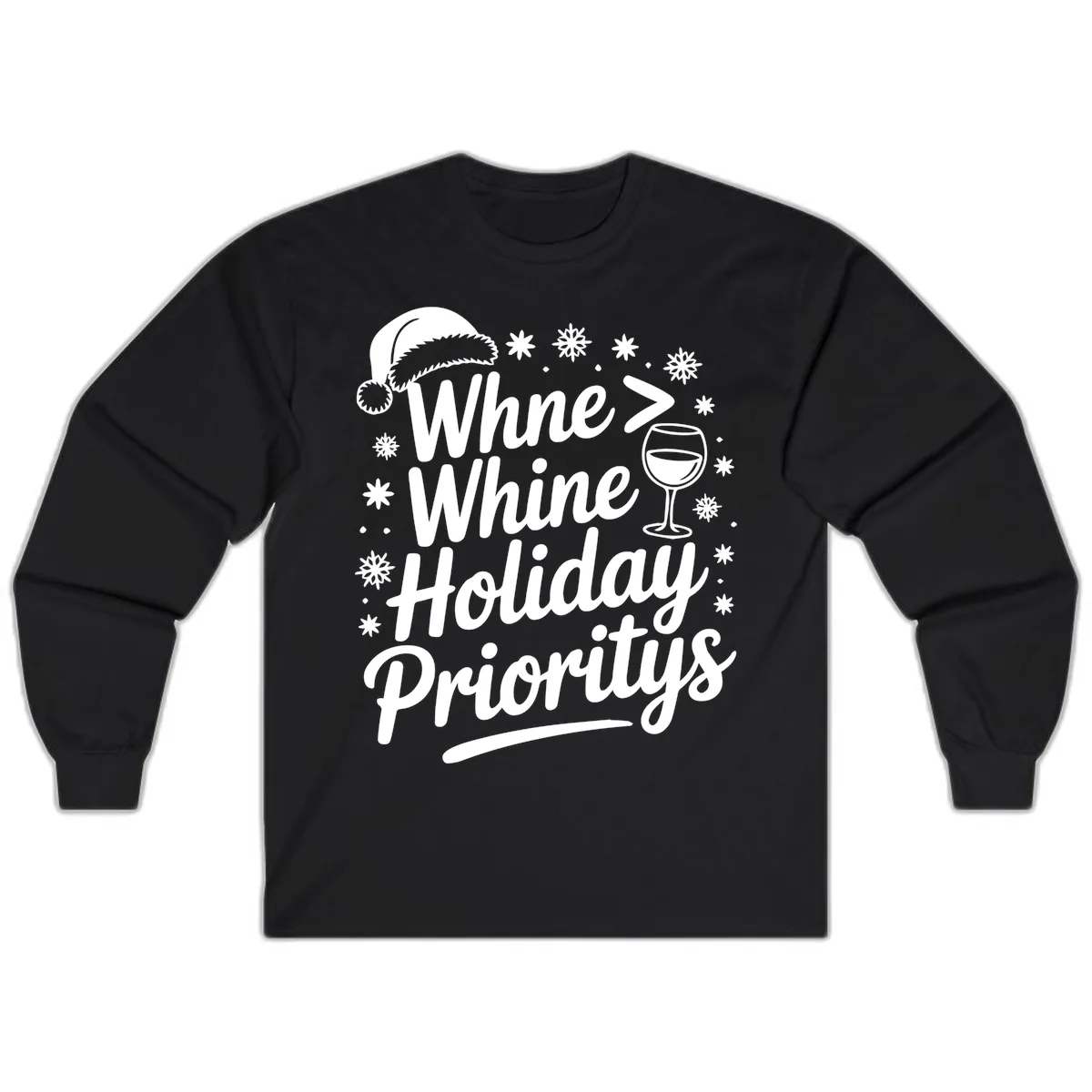 Wine Over Whine Holiday Priorities Long Sleeve in Black