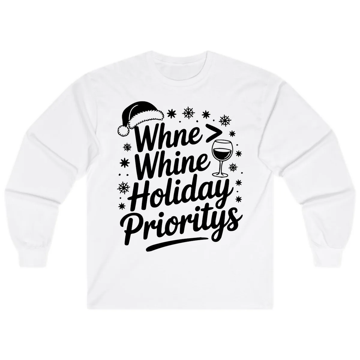 Wine Over Whine Holiday Priorities Long Sleeve in White