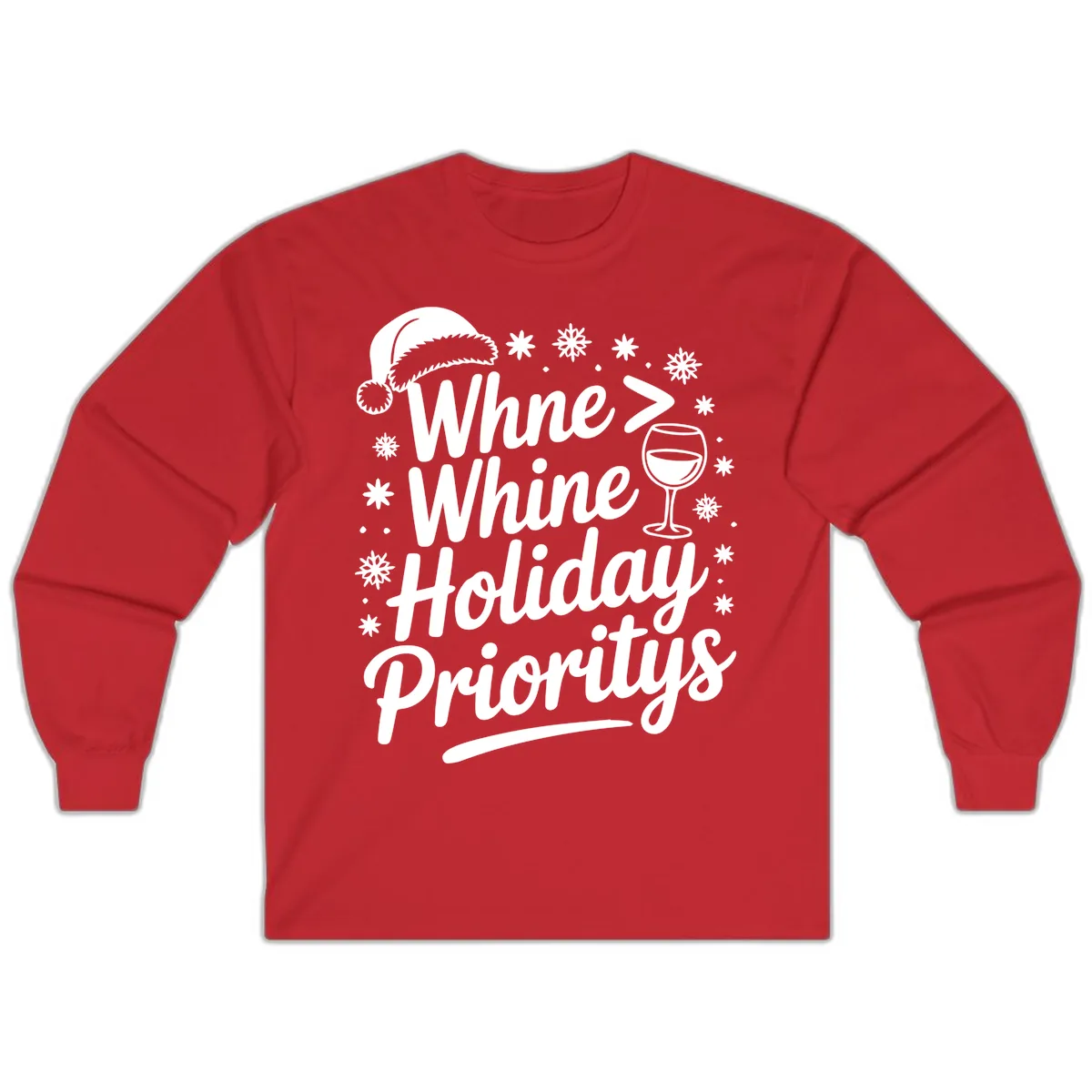 Wine Over Whine Holiday Priorities Long Sleeve in Red