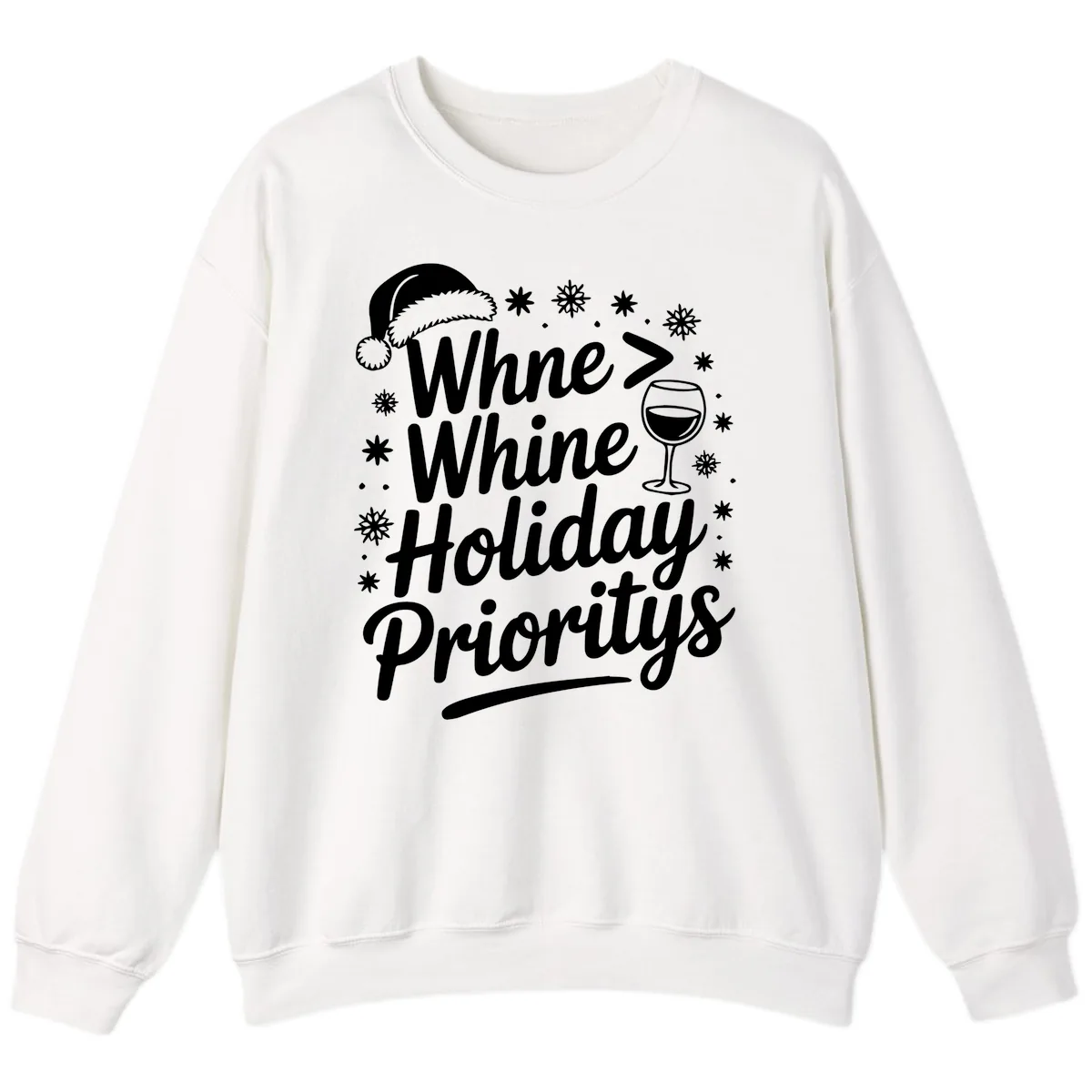 Wine Over Whine Holiday Priorities Sweatshirt in White