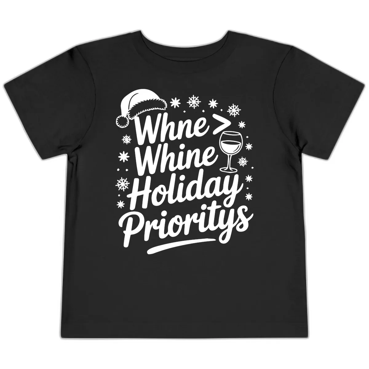 Wine Over Whine Holiday Priorities Toddler T-Shirt in Black