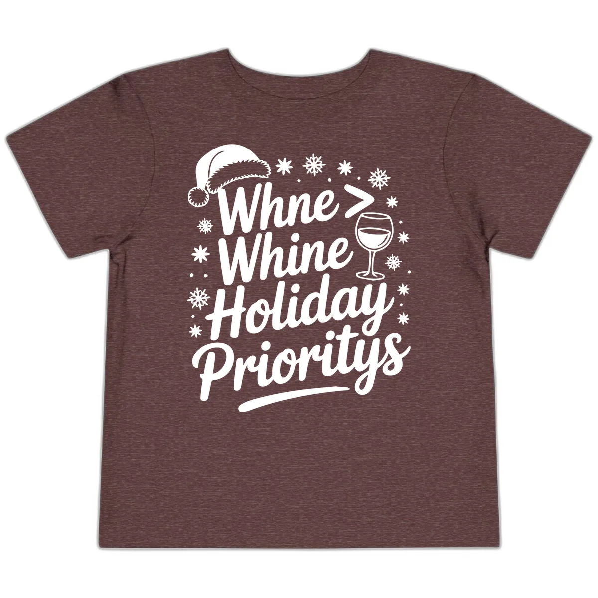 Wine Over Whine Holiday Priorities Toddler T-Shirt in Heather Maroon