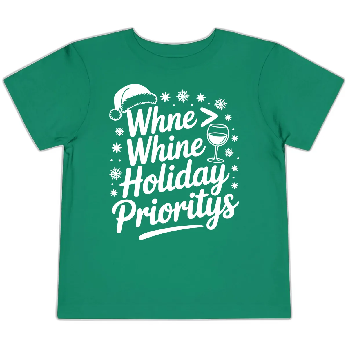 Wine Over Whine Holiday Priorities Toddler T-Shirt in Kelly