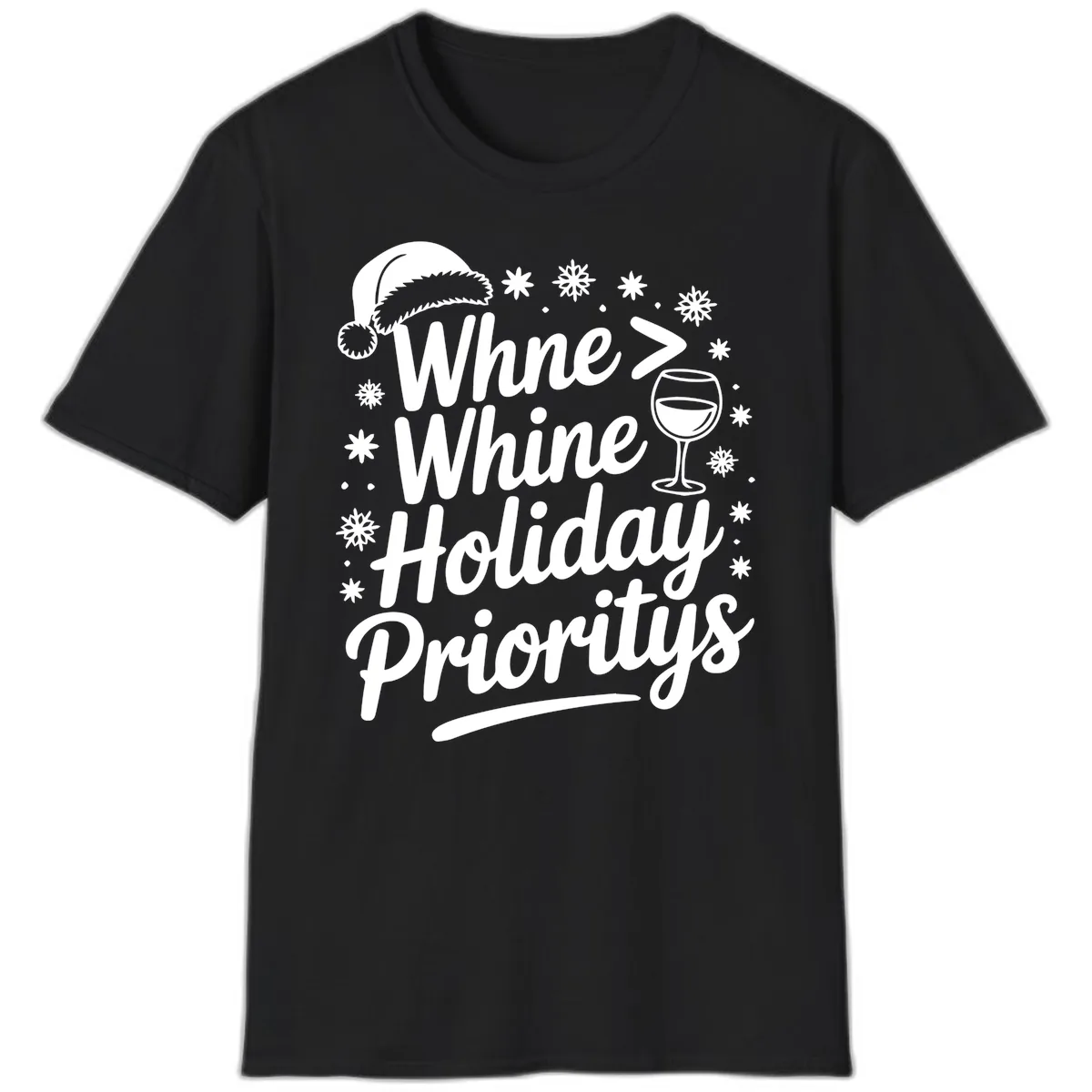Wine Over Whine Holiday Priorities T-Shirt in Black