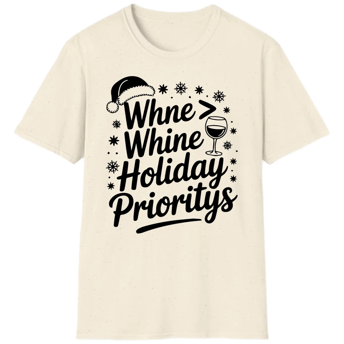 Wine Over Whine Holiday Priorities T-Shirt in Natural