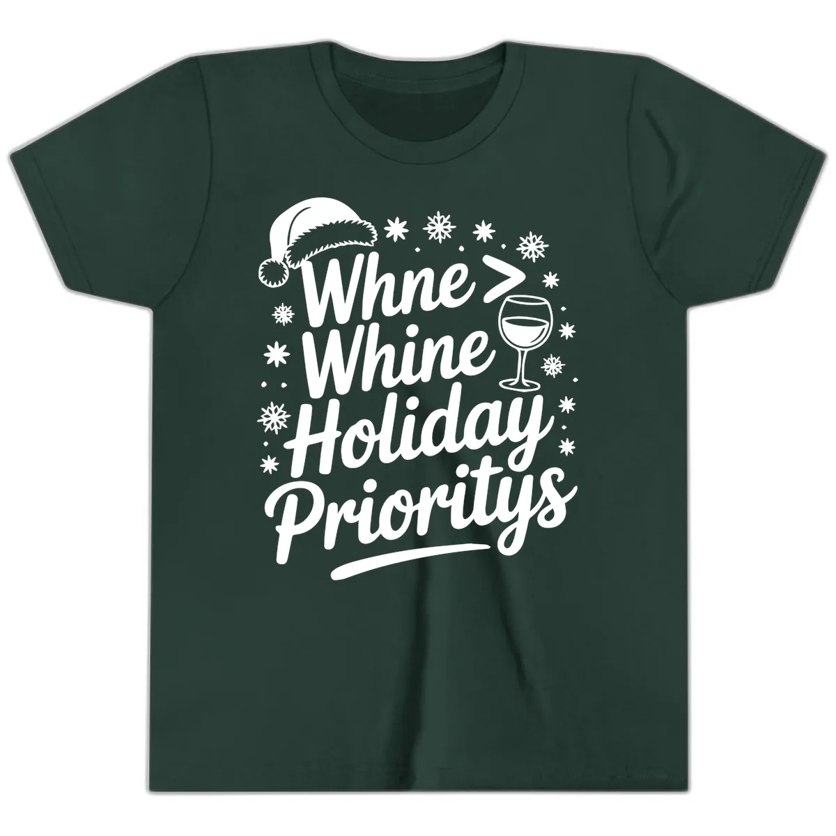 Wine Over Whine Holiday Priorities Youth T-Shirt in Forest
