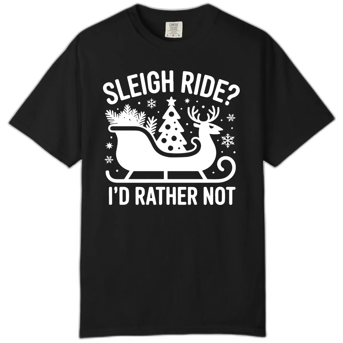 Sleigh Ride I'd Rather Not Graphic Comfort Color in Black