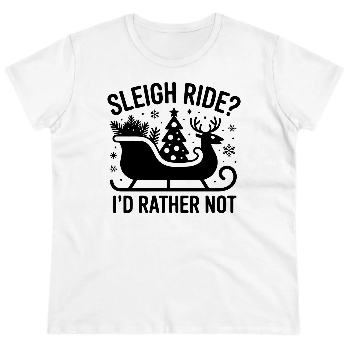 Sleigh Ride I'd Rather Not Graphic Ladies Tee in White