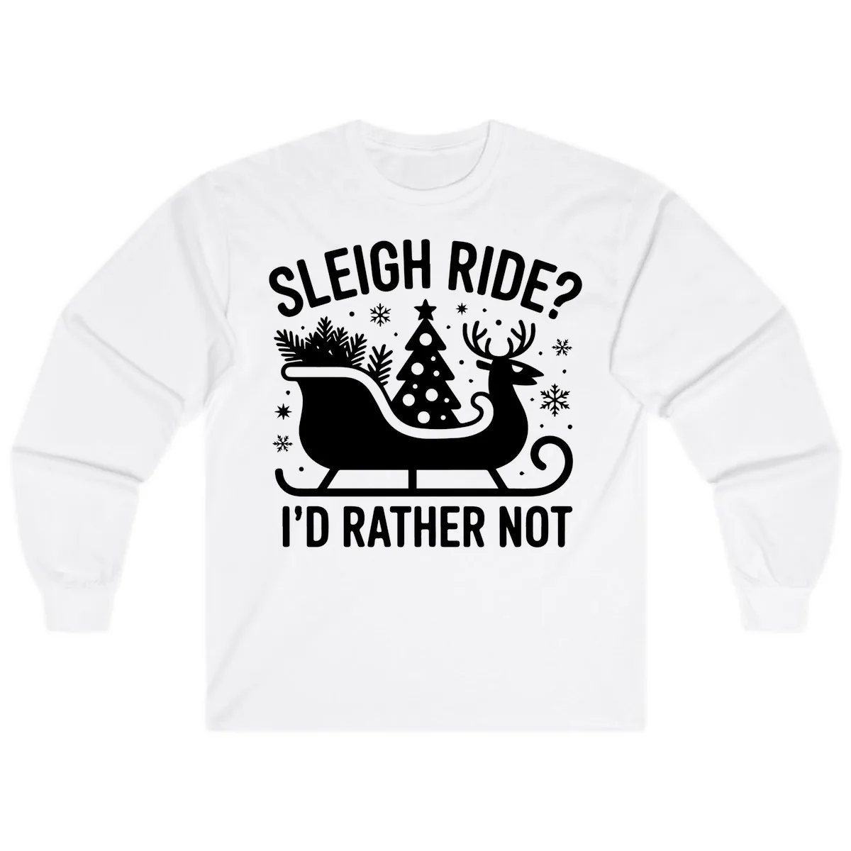 Sleigh Ride I'd Rather Not Graphic Long Sleeve in White