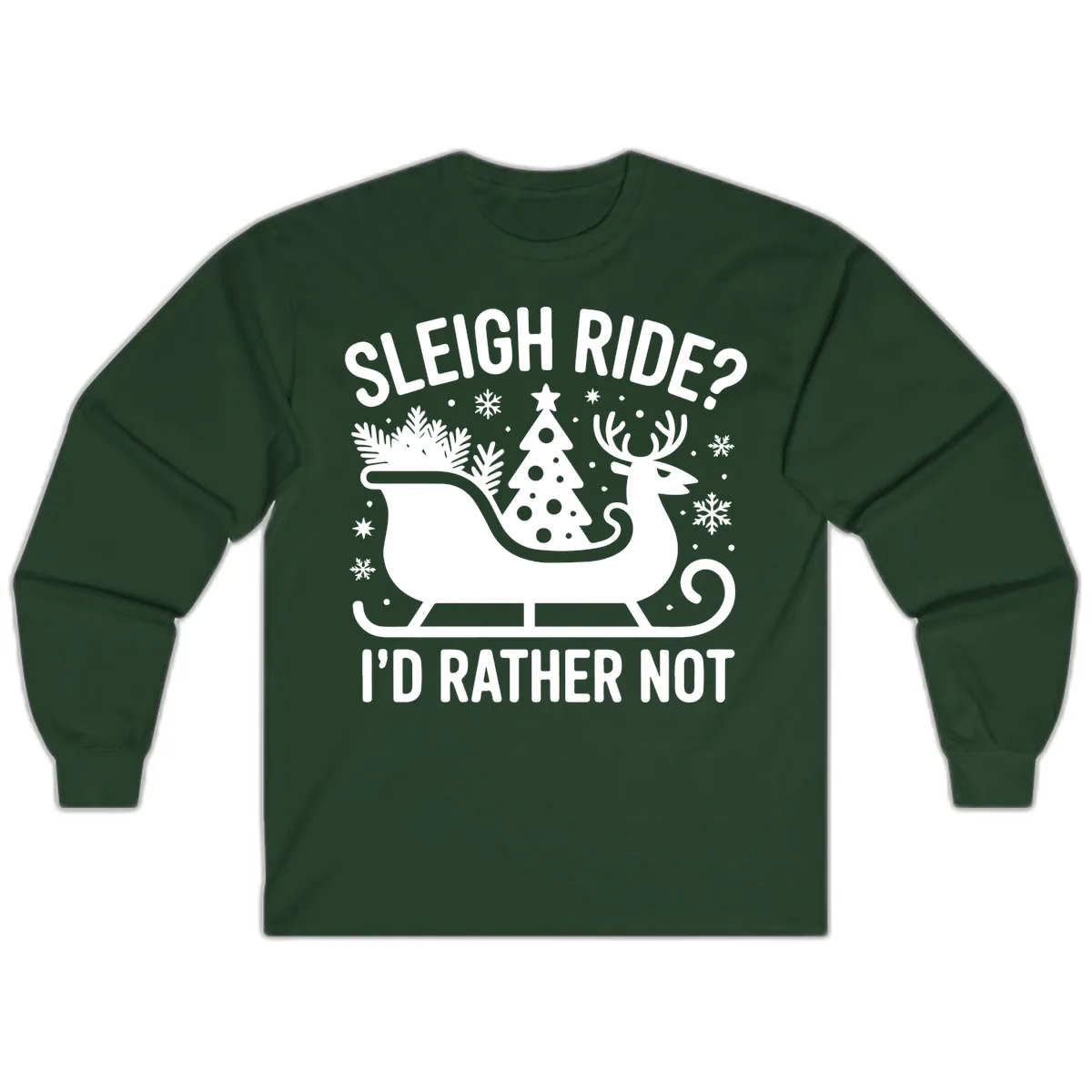 Sleigh Ride I'd Rather Not Graphic Long Sleeve in Forest Green