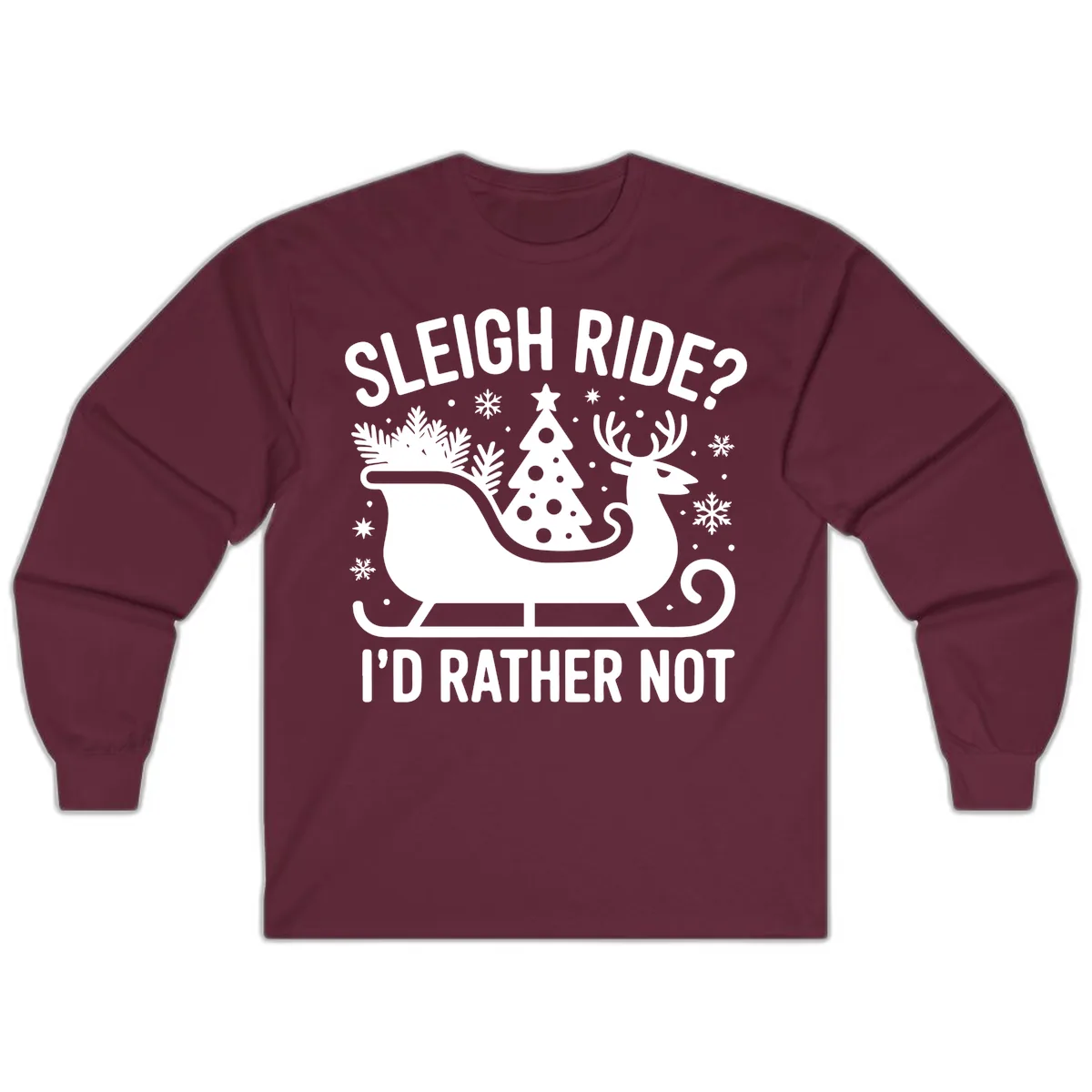 Sleigh Ride I'd Rather Not Graphic Long Sleeve in Maroon