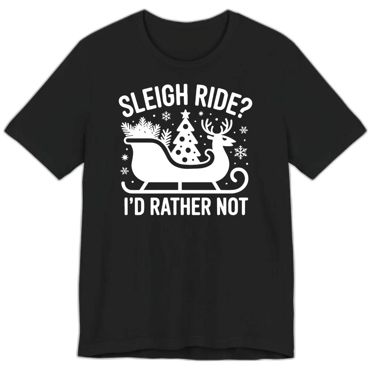 Sleigh Ride I'd Rather Not Graphic Premium T-Shirt in Black