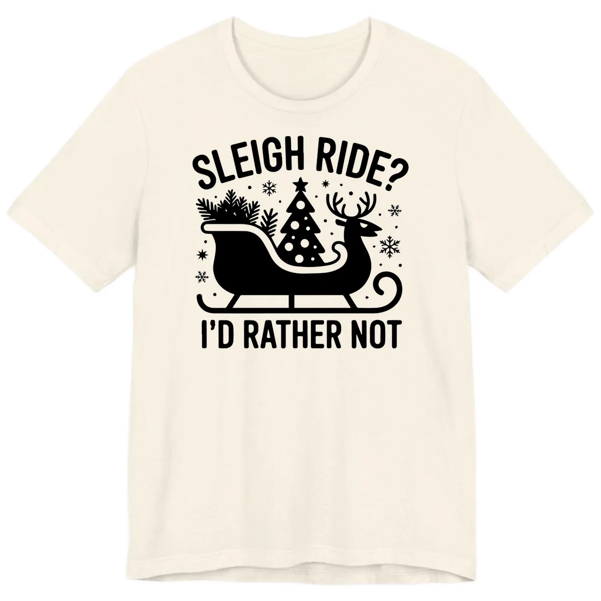 Sleigh Ride I'd Rather Not Graphic Premium T-Shirt in Natural