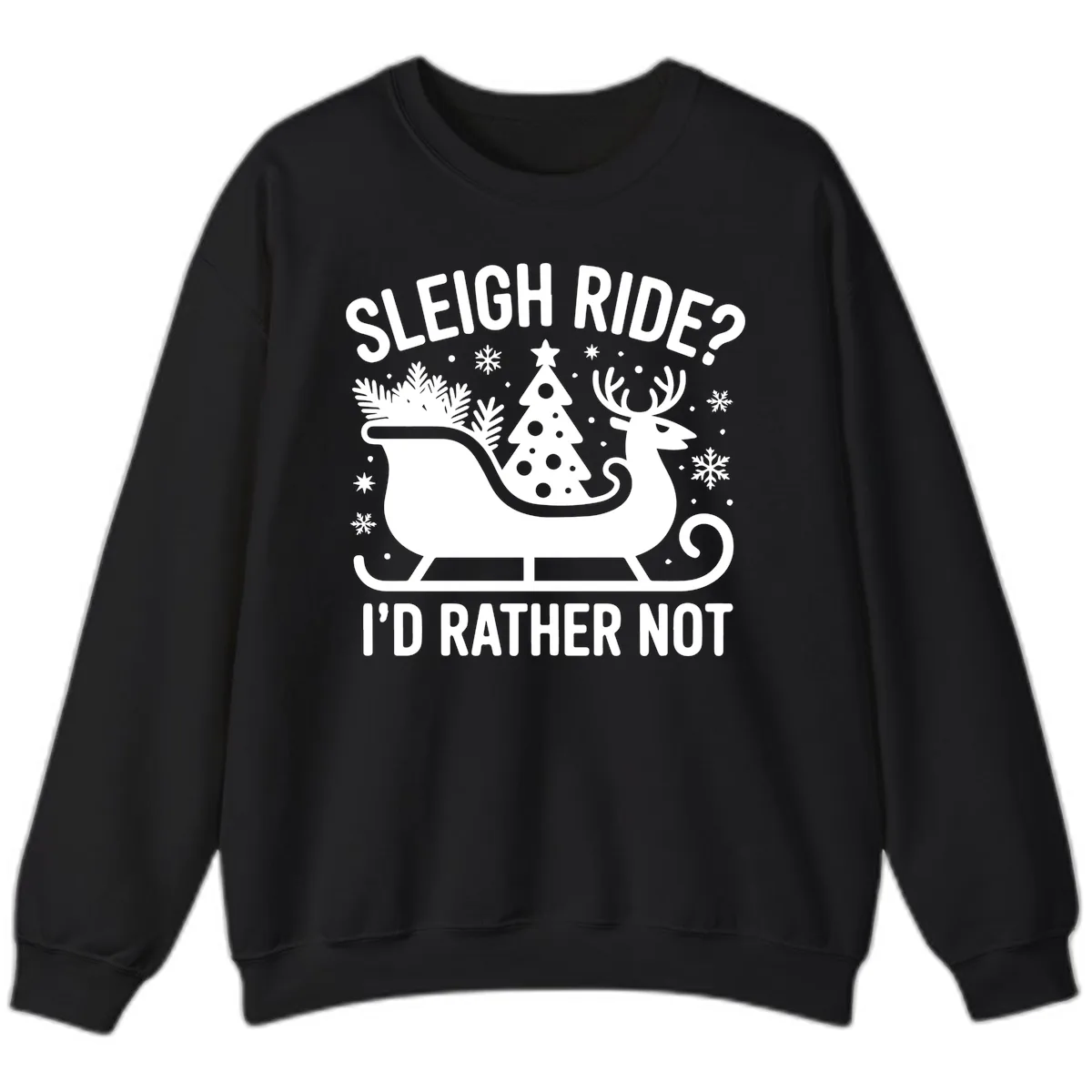 Sleigh Ride I'd Rather Not Graphic Sweatshirt in Black
